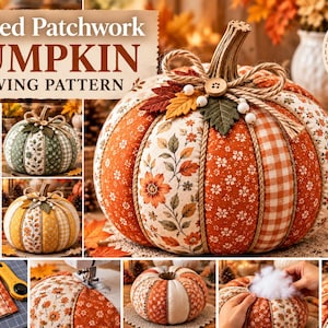 May include: A quilted patchwork pumpkin sewing pattern featuring various fabric designs in orange, white, and green. The pumpkin is topped with a wooden button, twine, and fabric leaves. The image includes instructional steps and text.