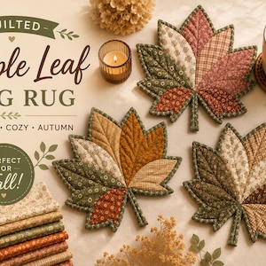 May include: Three quilted maple leaf mug rugs featuring patchwork fabric in shades of green, brown, and cream. The text reads: QUILTED Maple Leaf MUG RUG, HANDMADE • COZY • AUTUMN, and PERFECT FOR Fall!. A mug, candle, scissors, and fabric stacks are visible.