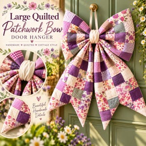 Quilted Patchwork Bow Door Hanger Sewing Pattern PDF, Large Fabric Bow Wall Hanging, Cottage Floral Door Decor, Beginner Quilting Pattern