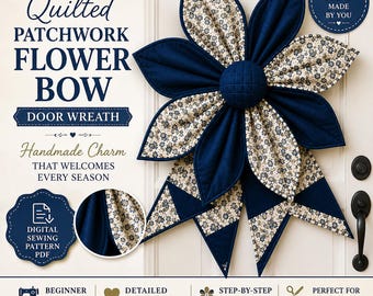 Quilted Flower Bow Door Wreath Pattern PDF, Large Patchwork Fabric Flower Door Hanger Sewing Pattern, Quilted Petal Bow Door Decoration