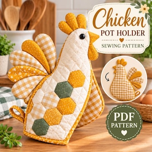 May include: A quilted chicken-shaped pot holder featuring a yellow and white gingham pattern, mustard yellow, and dark green hexagon accents. The text Chicken Pot Holder Sewing Pattern and PDF Pattern is visible on the image.