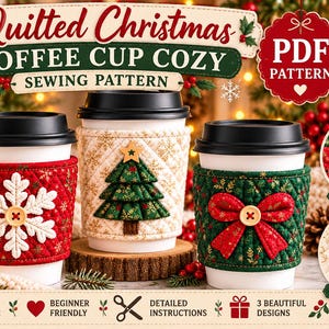 May include: A sewing pattern for a quilted Christmas coffee cup cozy featuring three designs: a red cozy with a white snowflake, a cream cozy with a green tree, and a green cozy with a red bow. Each includes a wooden button accent.