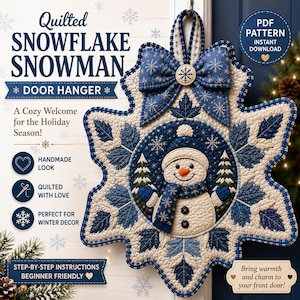 May include: A quilted snowflake-shaped door hanger featuring a central snowman illustration, blue and cream fabric patterns, and a decorative bow. Text includes Quilted Snowflake Snowman Door Hanger, PDF Pattern Instant Download, and Step-by-Step Instructions.