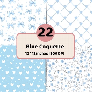 May include: A digital collection of 22 Blue Coquette patterns measuring 12 * 12 inches at 300 DPI. The set includes designs featuring light blue bows on white, a blue heart grid, white hearts on a light blue background, and blue floral vines.