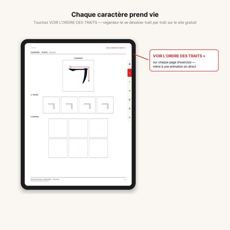 May include: A digital tablet screen displaying a Korean language learning worksheet titled Chaque caract&egrave;re prend vie. The page features a stroke order guide for the character Giyeok, practice tracing boxes, and empty grid squares for writing.