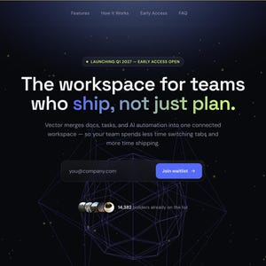 Puede incluir: Una página de inicio de sitio web con tema oscuro para Vector que muestra el texto The workspace for teams who ship, not just plan. Incluye una barra de navegación, un campo de registro, un gráfico geométrico y 14,382 usuarios registrados.