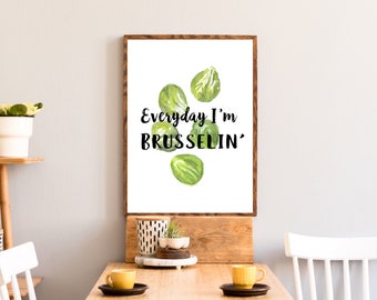 Everyday I'm Brusselin' Print – Watercolor Kitchen Art (Digital Download)