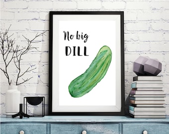 No Big Dill Kitchen Print – Watercolor Pickle Art (Digital Download)