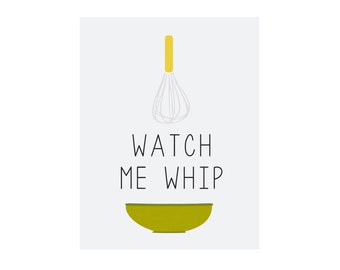 8x10 and 5x7 Watch Me Whip - Digital Art Kitchen Printable