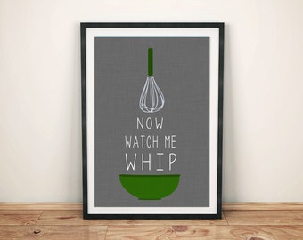 Now Watch Me Whip Kitchen Printable - Instant Download Various Sizes