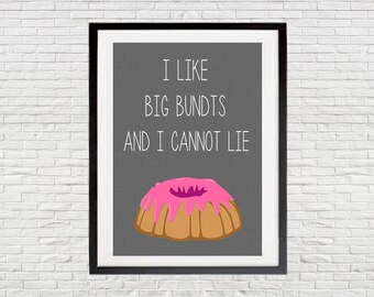 I Like Big Bundts and I Cannot Lie Kitchen Digital Art Print - 5x7, 8x10, 11x14 and 1620