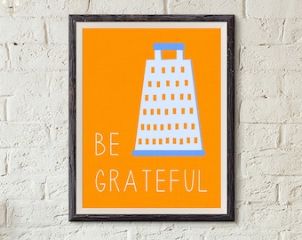 Be Grateful Kitchen Grater Art Print (Digital Download)