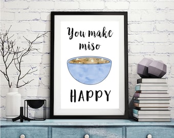 You Make Miso Happy Print - Kitchen Art (Digital Download)