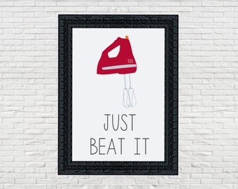 Just Beat It Kitchen Digital Art Print - Various Sizes