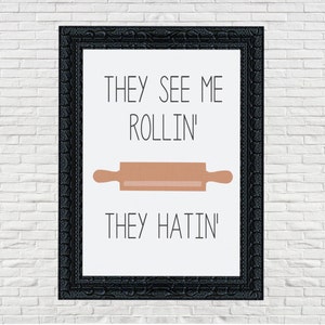 They See Me Rollin&#39; They Hatin&#39; Kitchen Digital Art Print - Various Sizes