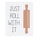 Just Roll With It Digital Art Printable Various Sizes | Etsy