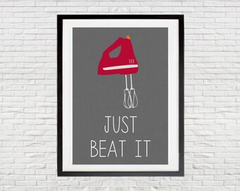 Just Beat It Kitchen Digital Art Print - 5x7, 8x10, 11x14, 16x20, Custom Sizes