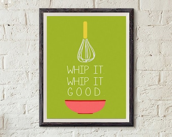Whip It. Whip it Good - Digital Kitchen Art Printable - 5x7, 8x10, 11x14, 16x20 and custom sizes