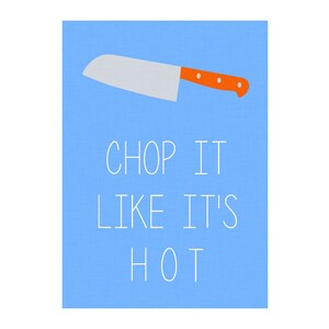Chop It Like It's Hot Kitchen Digital Printable Various Sizes - Etsy