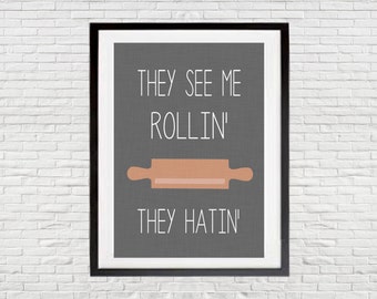 Funny Kitchen Art Print – They See Me Rollin' (Digital Download)
