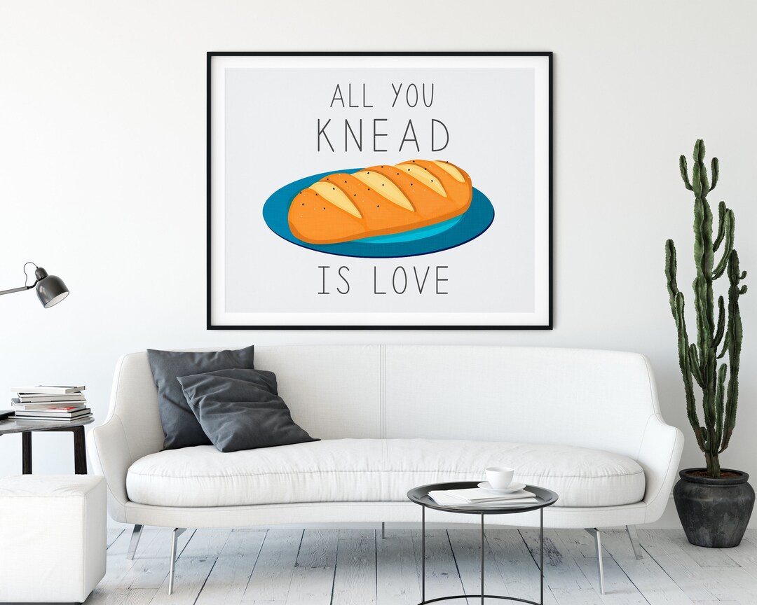 All You Knead is Love Fun Digital Art Kitchen Printable in Sizes 5x7 ... - Whatever Kneading Is