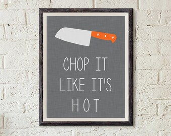 Chop It Like It's Hot Kitchen Print - Funny Kitchen Art (Digital Download)