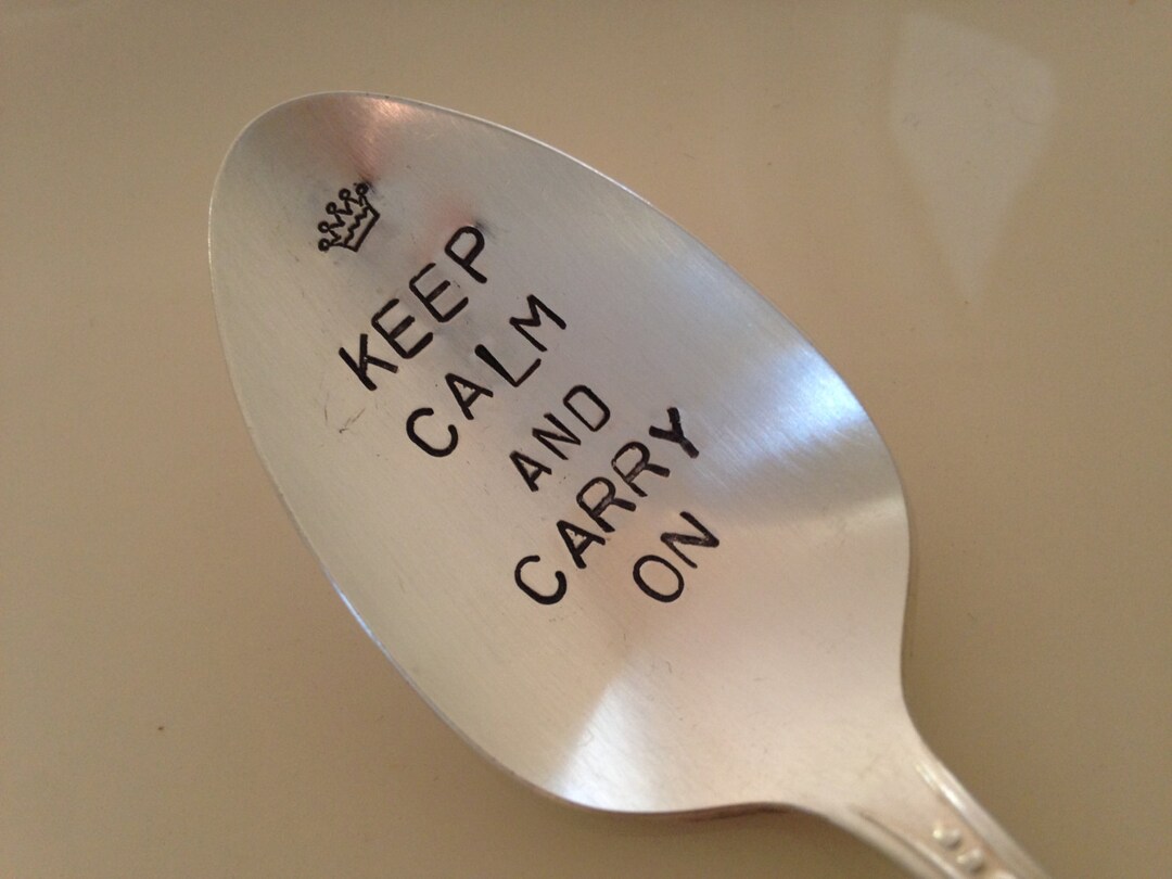 Keep Calm and Carry on Recycled Silverware Vintage Silverware Hand Stamped Spoon Etsy
