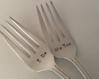 I Do  Me Too  recycled silverware  vintage silverware hand stamped pastry fork cake fork
