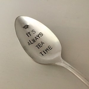 It's Always Tea Time Hand Stamped Vintage Spoon for tea lovers image 3