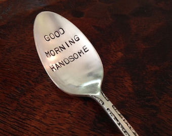 Good Morning Handsome, recycled vintage silver plate spoon