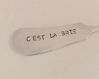 C'est la Brie    recycled silverware hand stamped cheese spreader, butter knife