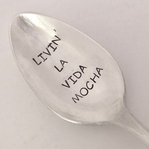 Livin' La Vida Mocha  Hand Stamped Vintage Spoon for Coffee Lovers