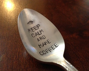 recycled silverware Keep Calm and Make Coffee- Hand Stamped Vintage Spoon for Coffee Lovers