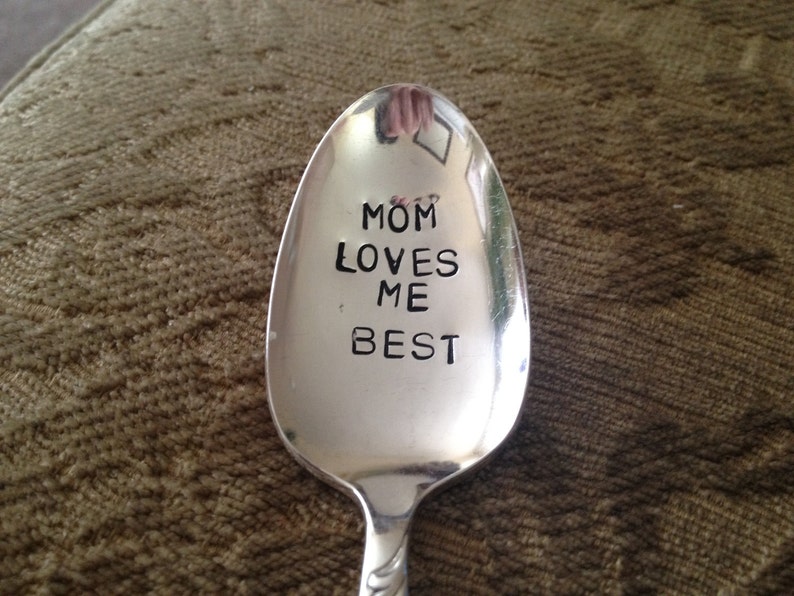 Mom Loves Me Best vintage silverware hand stamped spoon