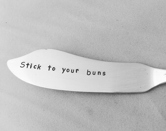 recycled silverware hand stamped cheese spreader, butter spreader   "Stick To Your Buns"