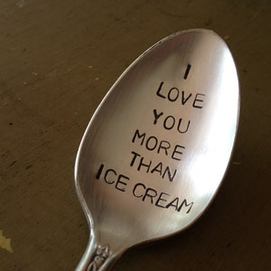 recycled silverware hand stamped spoon I love you more than Ice Cream image 3