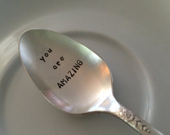 You Are Amazing  vintage silverware hand stamped  teaspoon,