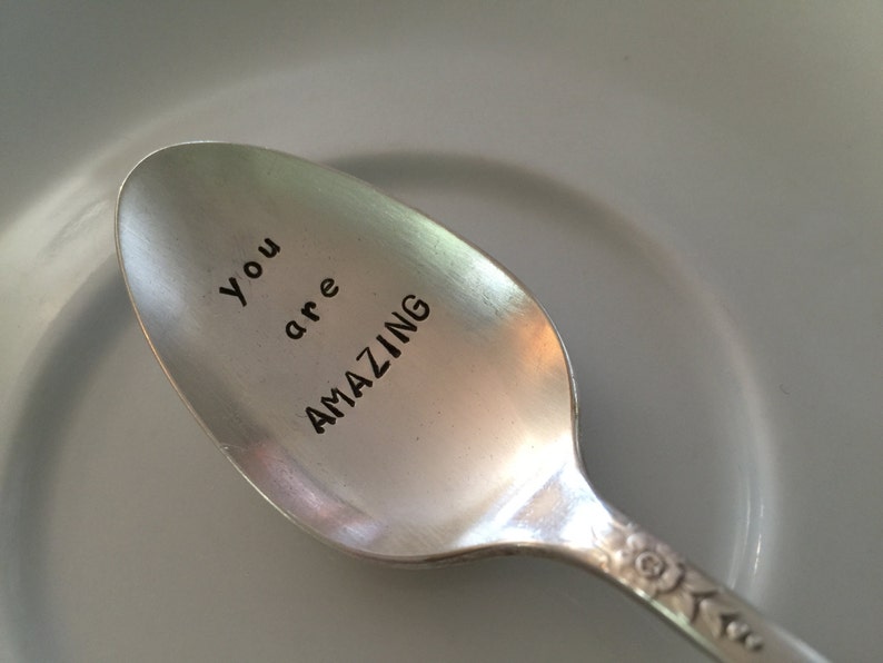 You Are Amazing vintage silverware hand stamped teaspoon,