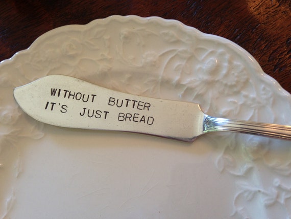 Without Butter Its Just Bread Vintage Silverware Hand Etsy Without Butter Its Just Bread Vintage Silverware Hand Etsy