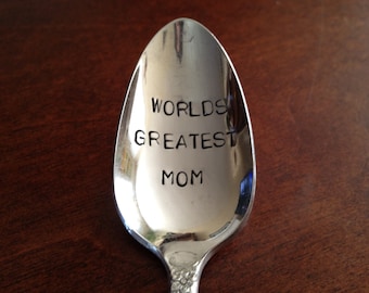 Worlds Greatest Mom    vintage silverware hand stamped spoon