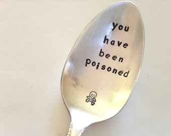 You Have Been Poisoned    vintage silverware hand stamped spoon