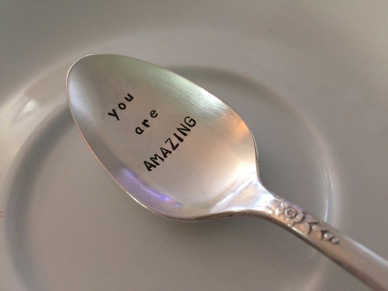 You Are Amazing vintage silverware hand stamped teaspoon,