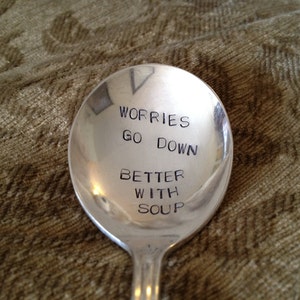 vintage silverware hand stamped soup spoon, Worries Go Down Better With Soup image 4