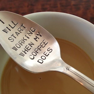 I Will Start Working When My Coffee Does Hand Stamped Vintage Spoon for Coffee Lovers image 1