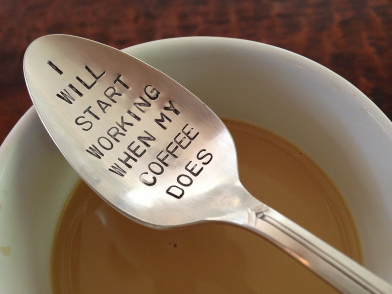 I Will Start Working When My Coffee Does Hand Stamped Vintage Spoon for Coffee Lovers image 1