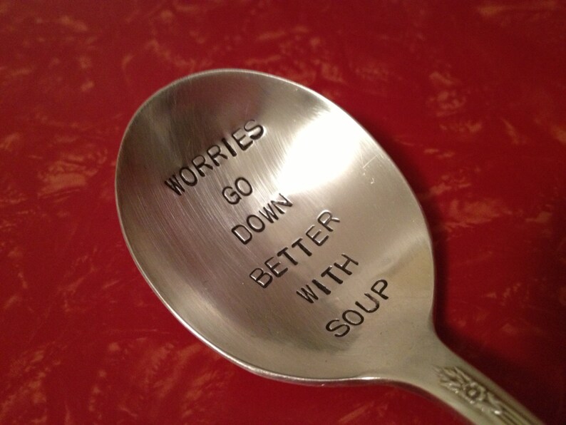 vintage silverware hand stamped soup spoon, Worries Go Down Better With Soup image 2