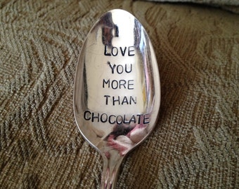 I Love You More Than Chocolate  vintage silverware hand stamped spoon