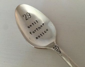 29 Until Further Notice  - Hand Stamped Vintage Spoon for Coffee Lovers
