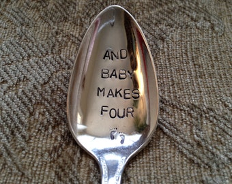 And Baby Makes Four  vintage silverware hand stamped spoon for new parents