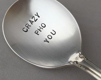 Crazy Pho You     vintage silverware hand stamped soup spoon